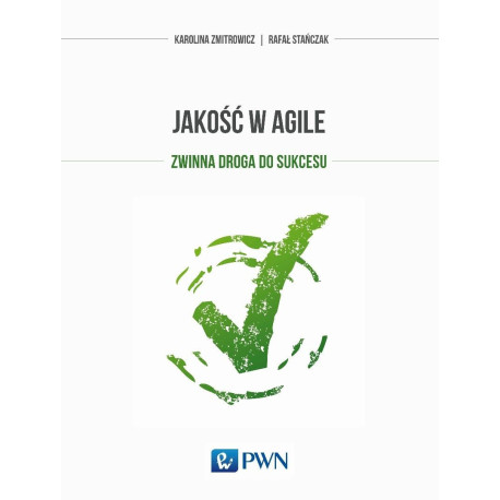 Jakość w Agile. Zwinna droga do sukcesu