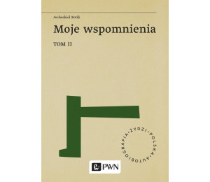 Moje wspomnienia T.2