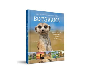 Botswana. Przez deltę Okawango i piaski Kalahari