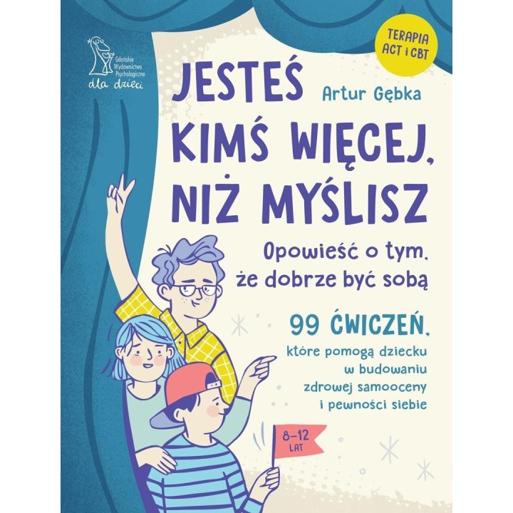 Jesteś kimś więcej, niż myślisz. 99 ćwiczeń...
