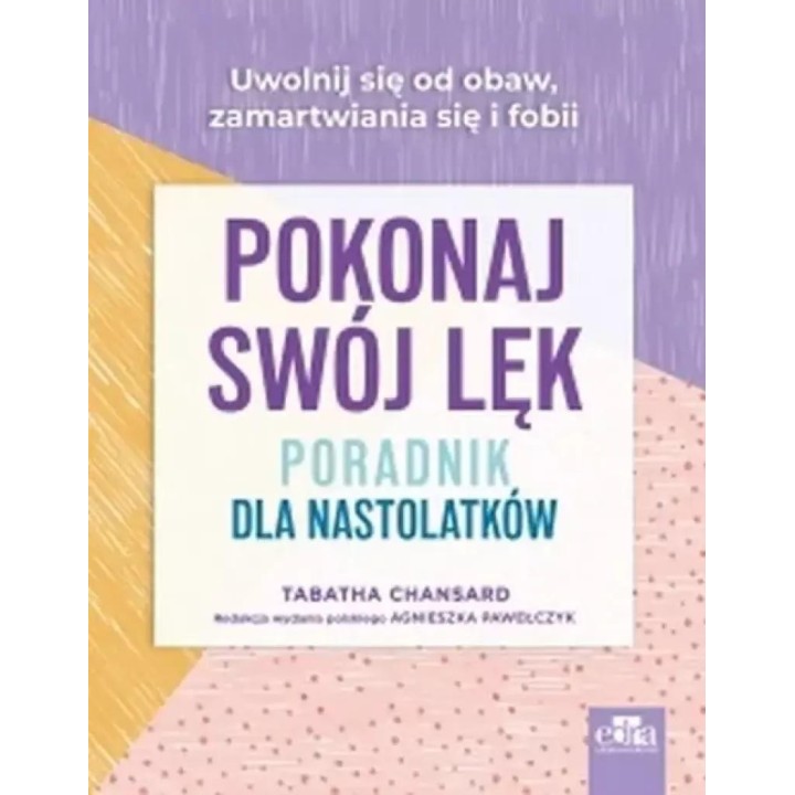 Pokonaj swój lęk. Poradnik dla nastolatków