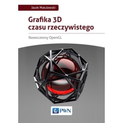 Grafika 3D czasu rzeczywistego. Nowoczesny OpenGL