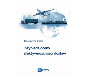 Inżynieria oceny efektywności sieci dostaw
