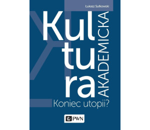 Kultura akademicka - koniec utopii?
