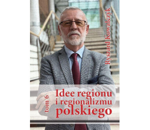 Idee regionu i regionalizmu polskiego T.6