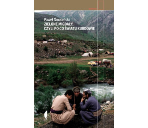Zielone migdały, czyli po co światu Kurdowie
