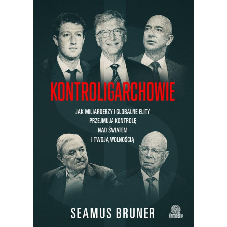 Kontroligarchowie. Jak miliarderzy i globalne...