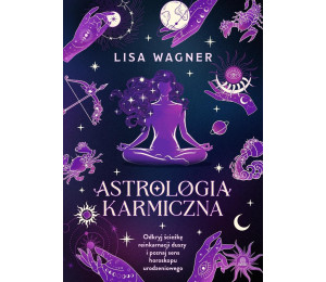 Astrologia karmiczna. Odkryj ścieżkę reinkarnacji