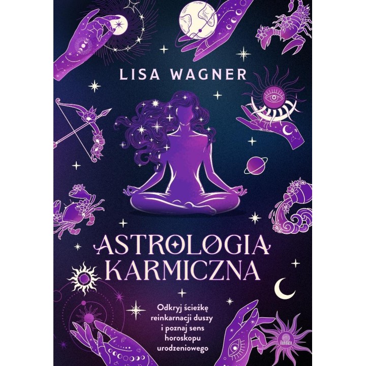 Astrologia karmiczna. Odkryj ścieżkę reinkarnacji