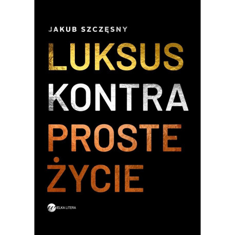 Luksus kontra proste życie