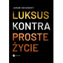 Luksus kontra proste życie