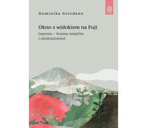 Okno z widokiem na Fuji. Japonia - kraina szeptów