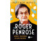 Sir Roger Penrose. Geniusz i jego droga do...