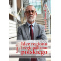 Idee regionu i regionalizmu polskiego T.3
