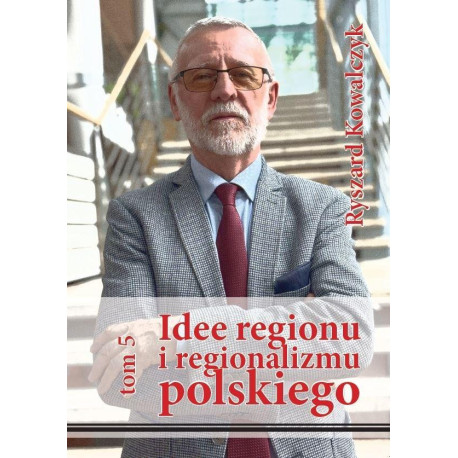 Idee regionu i regionalizmu polskiego T.5