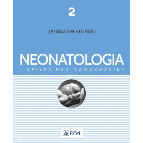Neonatologia i opieka nad noworodkiem. Tom 2