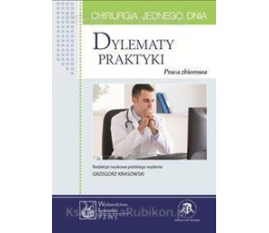 Chirurgia jednego dnia.Dylematy praktyki