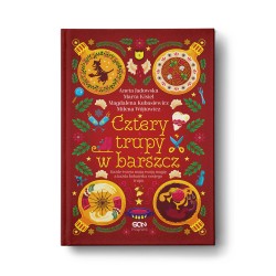 Cztery trupy w barszcz. Fantastyczno-kryminalna antologia świąteczna