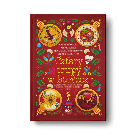 Cztery trupy w barszcz. Fantastyczno-kryminalna antologia świąteczna