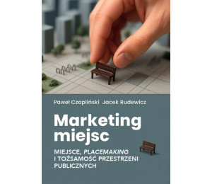 Marketing miejsc. Miejsce, placemaking i...