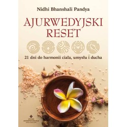 Ajurwedyjski reset. 21 dni do harmonii ciała...