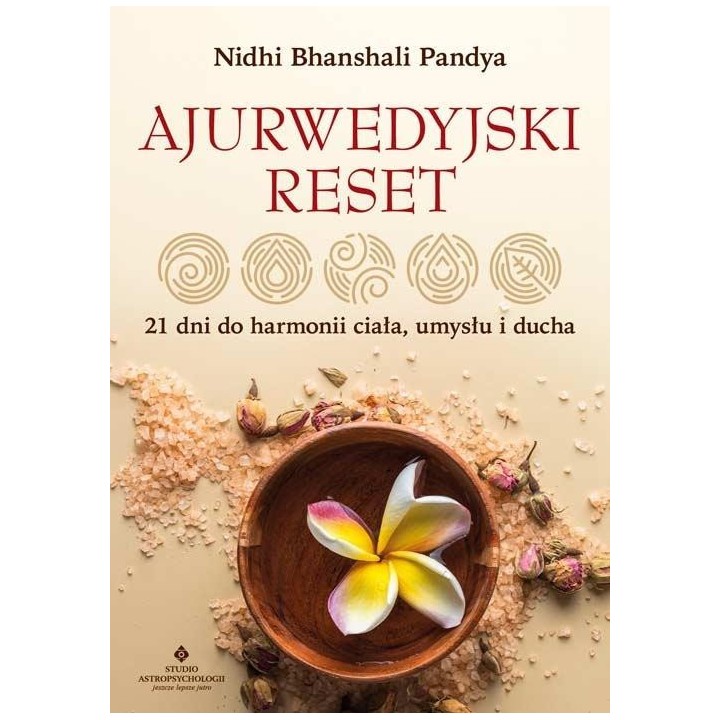 Ajurwedyjski reset. 21 dni do harmonii ciała...