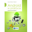 Android w praktyce. Projektowanie aplikacji