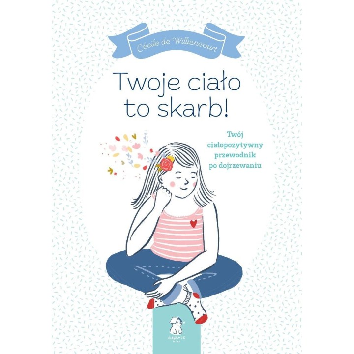 Twoje ciało to skarb!. Twój ciałopozytywny...