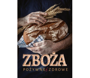 Zboża. Pożywne i zdrowe