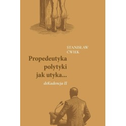 Propedeutyka polytyki jak utyka... deKadencja II
