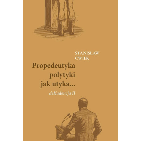 Propedeutyka polytyki jak utyka... deKadencja II