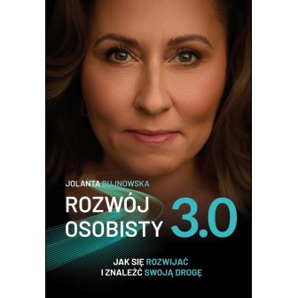 Rozwój osobisty 3.0. Jak się rozwijać i znaleźć..