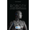 Roboty. Co każdy powinien wiedzieć