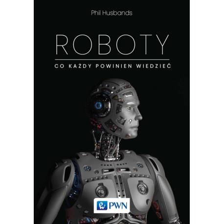 Roboty. Co każdy powinien wiedzieć