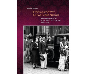 Doświadczyć nowoczesności. Relacje Indusów..