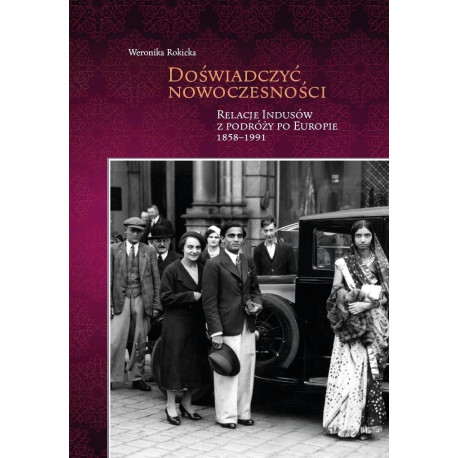 Doświadczyć nowoczesności. Relacje Indusów..