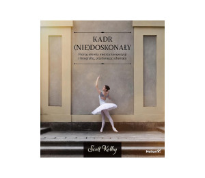 Kadr (nie)doskonały Poznaj sekrety mistrza...