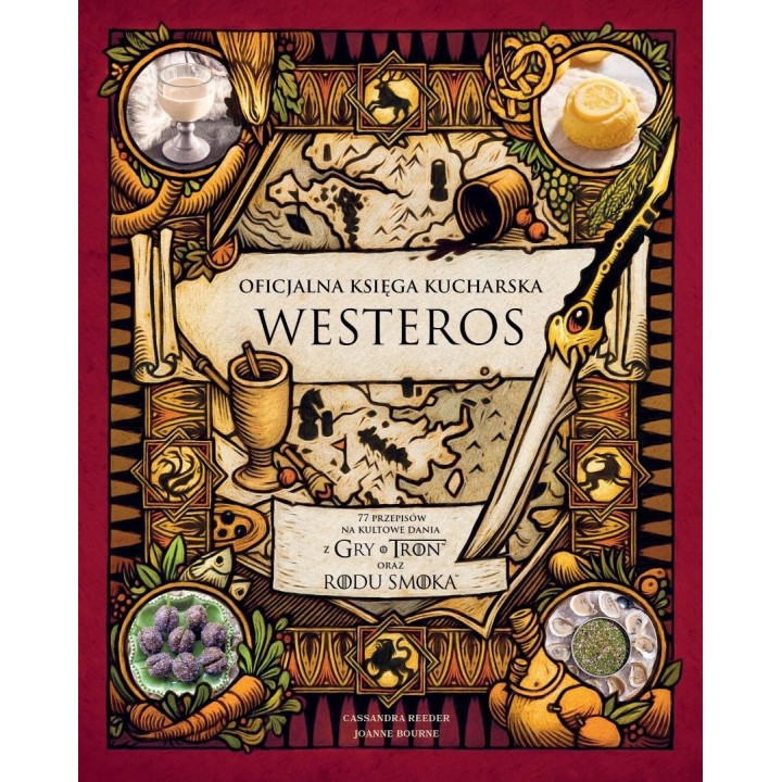 Oficjalna księga kucharska Westeros 77 przepisów