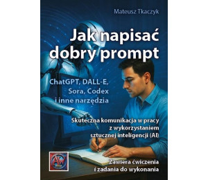 Jak napisać dobry prompt. Skuteczna komunikacja,,,