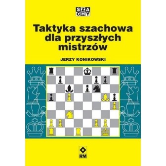 Taktyka szachowa dla przyszłych mistrzów