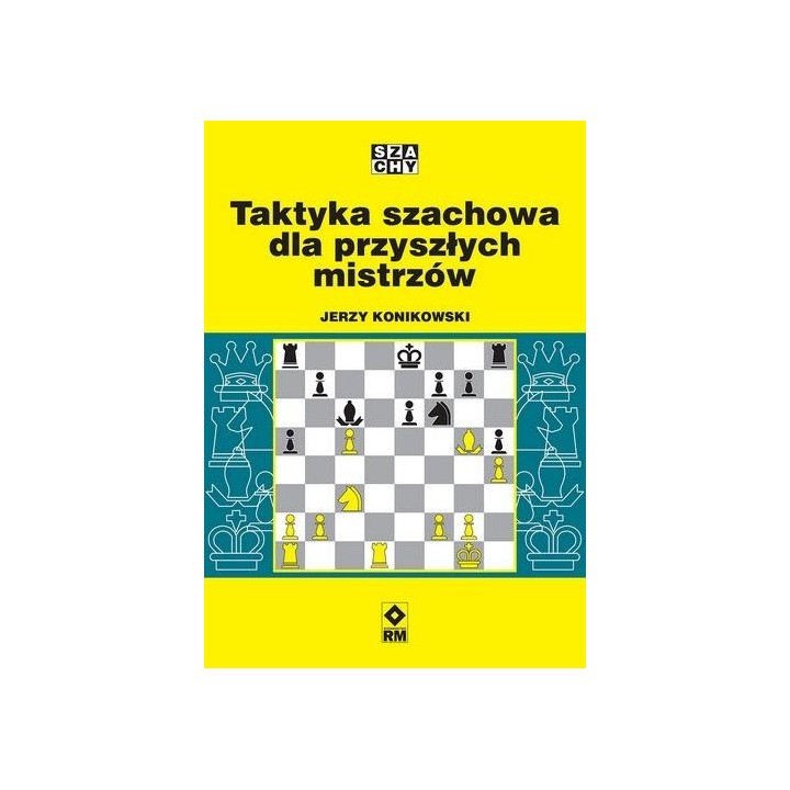 Taktyka szachowa dla przyszłych mistrzów