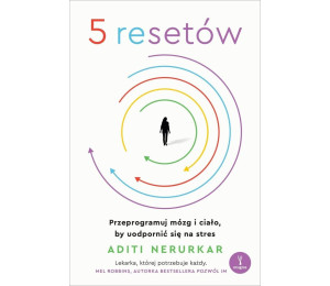 5 resetów. Przeprogramuj mózg i ciało...