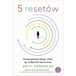 5 resetów. Przeprogramuj mózg i ciało...