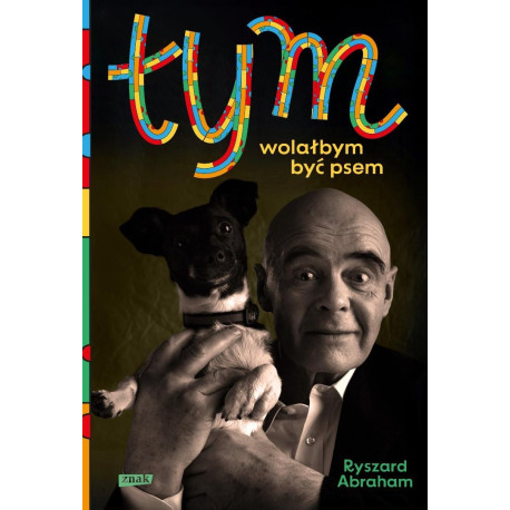 Tym. Wolałbym być psem