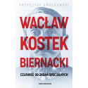 Wacław Kostek-Biernacki. Człowiek do zadań...