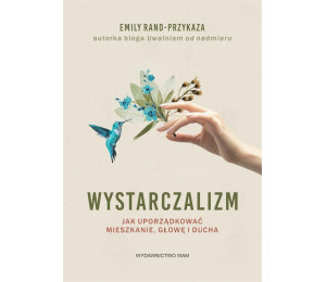 Wystarczalizm. Jak uporządkować mieszkanie...