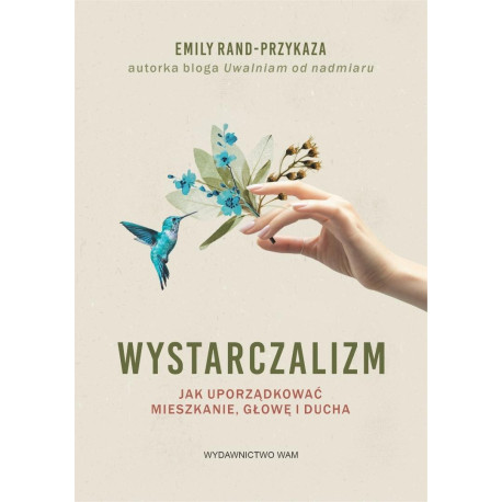 Wystarczalizm. Jak uporządkować mieszkanie...