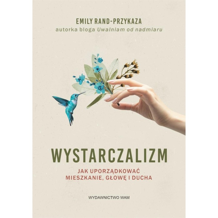 Wystarczalizm. Jak uporządkować mieszkanie...