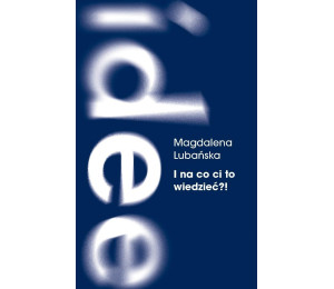 I na co ci to wiedzieć?!