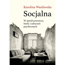 Socjalna. W spirali przemocy, biedy i zaburzeń...